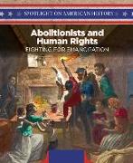 Abolitionists and Human Rights: Fighting for Emancipation