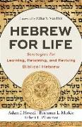 Hebrew for Life: Strategies for Learning, Retaining, and Reviving Biblical Hebrew