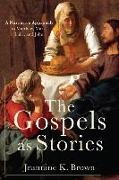 Gospels as Stories: A Narrative Approach to Matthew, Mark, Luke, and John