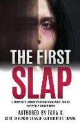 The First Slap: A Woman's Journey from Domestic Abuse - Expertly Uncovered