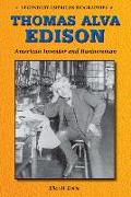 Thomas Alva Edison: American Inventor and Businessman