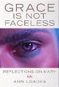 GRACE IS NOT FACELESS