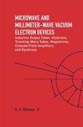 Microwave and MM Wave Vacuum Electron Devices: Inductive Output Tubes, Klystrons, Traveling Wave Tubes, Magnetrons, Crossed-Field Amplifiers, And Gyrotrons