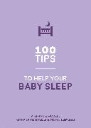 100 Tips to Help Your Baby Sleep