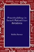 Peacebuilding in Israeli-Palestinian Relations