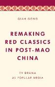 Remaking Red Classics in Post-Mao China