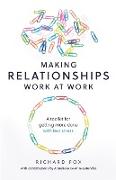 Making Relationships Work at Work