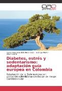 Diabetes, estrés y sedentarismo: adaptación guía europea en Colombia