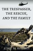 The Trespasser, the Rescue, and the Family