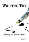 Writing Tips Volume 1: Exploring the Writer's Path