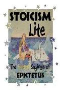 Stoicism Lite: The Golden Sayings of Epictetus