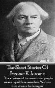 The Short Stories of Jerome K Jerome