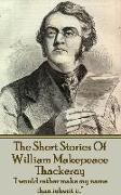 The Short Stories Of William Makepeace Thackeray