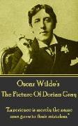Oscar Wilde - The Picture of Dorian Gray: "experience Is Merely the Name Men Gave to Their Mistakes."