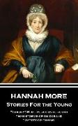 Hannah More - Stories For the Young: "Luxury! More perilous to youth than storms or quicksand, poverty or chains"