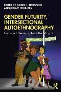 Gender Futurity, Intersectional Autoethnography