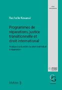 Programmes de réparations, justice transitionnelle et droit international