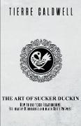 The Art of Sucker Duckin