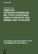 Über die Ränderzuordnung bei topologischen Abbildungen in der Ebene und im Raume