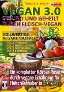 Vegan 3.0 - Gesund und geheilt durch Fleisch-Vegan