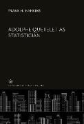 Adolphe Quetelet as Statistician