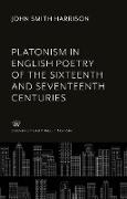 Platonism in English Poetry of the Sixteenth and Seventeenth Centuries