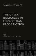 The Greek Romances in Elizabethan Prose Fiction