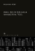 Wage Incentives as a Managerial Tool