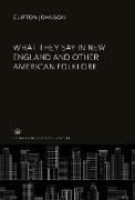 What They Say in New England and Other American Folklore