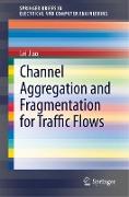 Channel Aggregation and Fragmentation for Traffic Flows