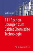 111 Rechenübungen zum Gebiet Chemische Technologie