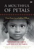 A Mouthful of Petals: Three years in an Indian village