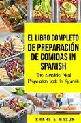El Libro Completo De Preparación De Comidas In Spanish/ The Complete Meal Preparation book In Spanish (Spanish Edition)