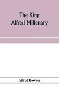 The King Alfred millenary, a record of the proceedings of the national commemoration