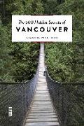 The 500 Hidden Secrets of Vancouver