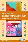 Das Praxisbuch Samsung Galaxy A51 - Anleitung für Einsteiger