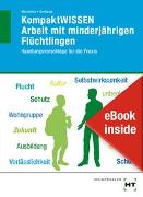 eBook inside: Buch und eBook KompaktWISSEN Arbeit mit minderjährigen Flüchtlingen