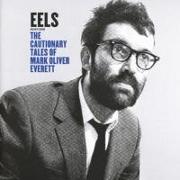 The Cautionary Tales Of Mark Oliver Everett