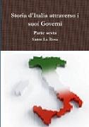 Storia d'Italia attraverso i suoi Governi Parte sesta