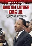 Martin Luther King Jr.: Fighting for Civil Rights