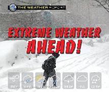 Extreme Weather Ahead!