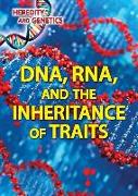 DNA, RNA, and the Inheritance of Traits