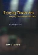 Enjoying Theatre Arts: Analyzing Theatre, Film and Television