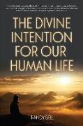 The Divine Intention For Our Human Life