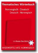 Thematisches Wörterbuch Deutsch - Norwegisch / Norwegisch - Deutsch