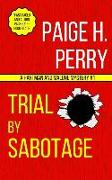 Trial by Sabotage: A Hartman & Malone Mystery #1