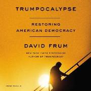 Trumpocalypse: Restoring American Democracy