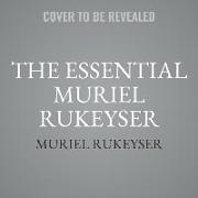 The Essential Muriel Rukeyser: Poems
