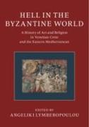 Hell in the Byzantine World 2 Volume Hardback Set: A History of Art and Religion in Venetian Crete and the Eastern Mediterranean