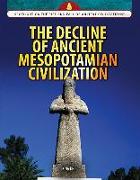 The Decline of Ancient Mesopotamian Civilization